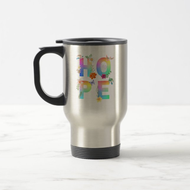 Hope Artistic Positive Motivational Inspirational Travel Mug (Left)