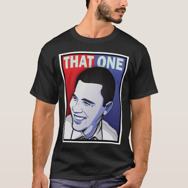 Hope Barack Obama - That One T-Shirt (Front)