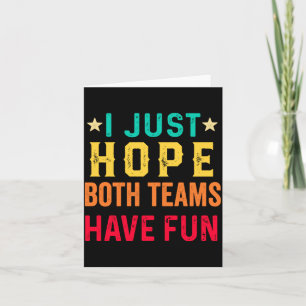 Hope Both Teams Have Fun Sport Lover Game Day Card
