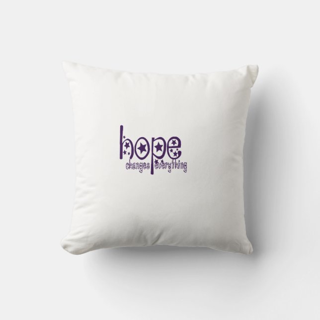hope changes everything custom throw pillow design (Front)