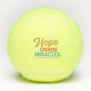 Hope Creates Miracles  Tennis Balls