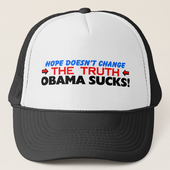 Hope Doesn't Change The Truth: Obama Sucks! Trucker Hat (Front)