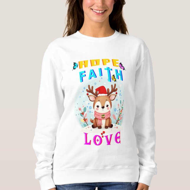 Hope Faith Love Sweatshirt (Front)