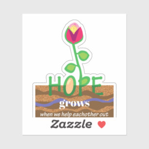 Hope flower grows when we help eachother out