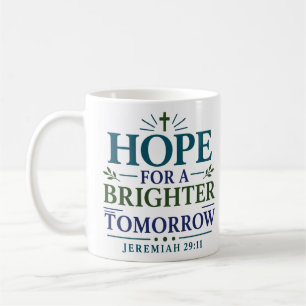 Hope For A Brighter Tomorrow Christian Faith Quote Coffee Mug