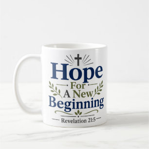 Hope For A New Beginning Religious Hope Quote Coffee Mug