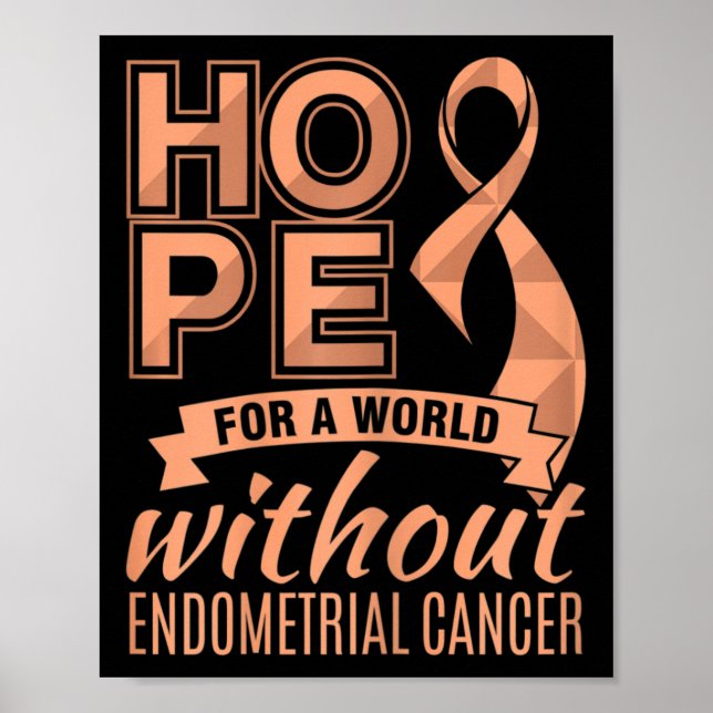 Hope For A World Without Endometrial Cancer  Poster (Front)
