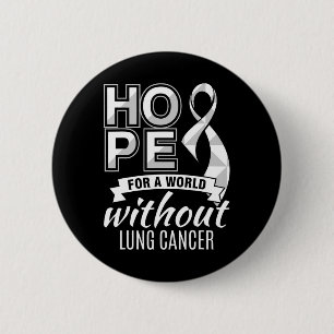 Hope For A World Without Lung Cancer 6 Cm Round Badge