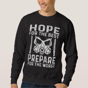 Hope For The Best Prepper For The Worst Gas Mask P Sweatshirt