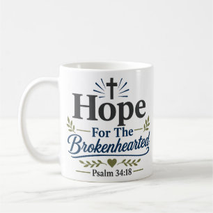 Hope For The Brokenhearted Biblical Encouragement  Coffee Mug