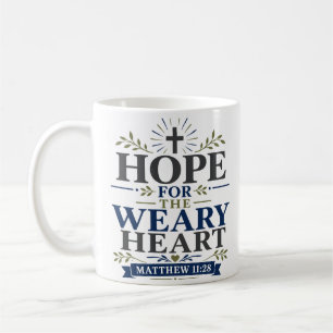 Hope For The Weary Heart Christian Hope Quote Coffee Mug