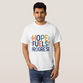 Hope Fuels Progress t-shirt