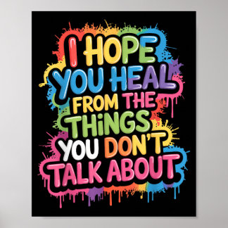 Hope Heal From The Things Dont Talk About - Poster