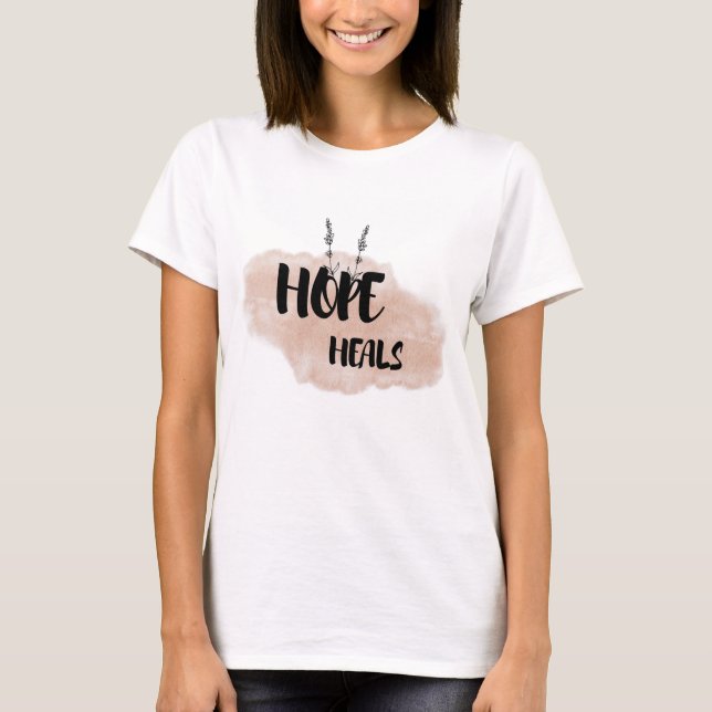 Hope Heals | Faith-Based Encouragement Gift T-Shirt (Front)