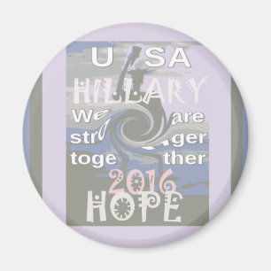 Hope Hillary USA We Are Stronger Together Magnet