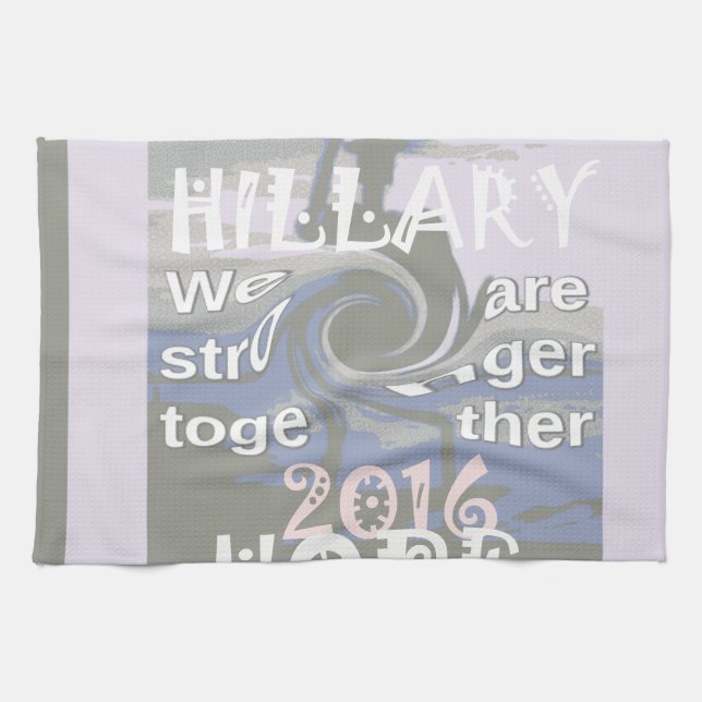 Hope  Hillary USA We Are Stronger Together Tea Towel (Horizontal)