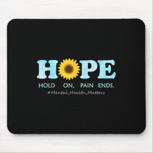 Hope Hold On, Pain Ends - Depression Mental Health Mouse Mat
