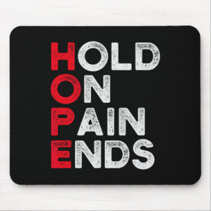 Hope Hold On, Pain Ends I Depression Mental Health Mouse Mat