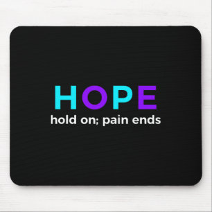 HOPE Hold On; Pain Ends Suicide Prevention Awarene Mouse Mat