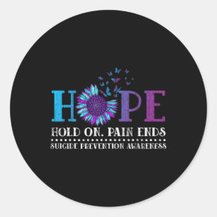 Hope Hold On Pain Ends Suicide Prevention Awarenes Classic Round Sticker