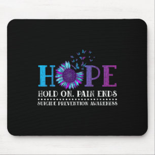 Hope Hold On Pain Ends Suicide Prevention Awarenes Mouse Mat