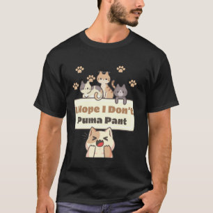 Hope I Don't Puma Pants Funny Cat Pun T-Shirt