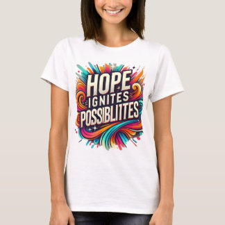 Hope Ignites Possibilities" – Vibrant Multi-Colour T-Shirt
