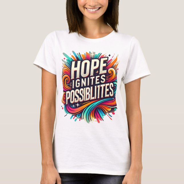 Hope Ignites Possibilities" – Vibrant Multi-Colour T-Shirt (Front)