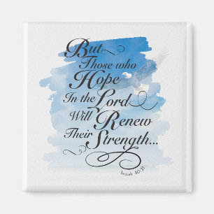 Hope in the Lord - Isaiah 40  Magnet