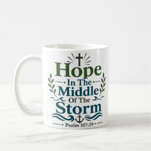 Hope In The Storm Bold Hope Quote Coffee Mug