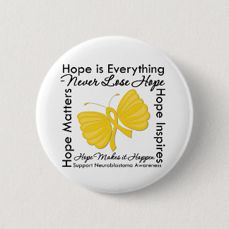 Hope is Everything - Neuroblastoma Awareness 6 Cm Round Badge