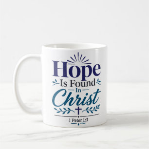 Hope Is Found In Christ Inspirational Hope Quote Coffee Mug