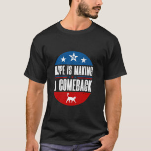 Hope Is Making A Comeback Harris Walz 2024 Kamala T-Shirt
