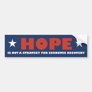 Hope is not a strategy for Economic Recovery Bumper Sticker