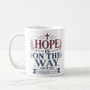 Hope Is On The Way Christian Faith Quote Coffee Mug