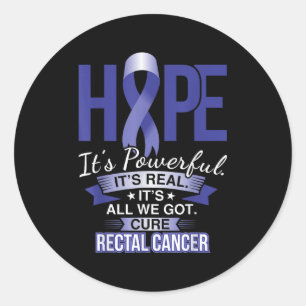 Hope Is Powerful Rectal Cancer T Shirt And Cancer Classic Round Sticker