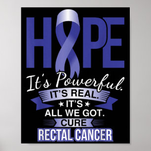 Hope Is Powerful Rectal Cancer T Shirt And Cancer  Poster
