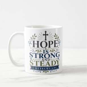 Hope Is Strong And Steady Inspirational Hope Quote Coffee Mug