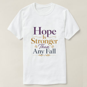 Hope Is Stronger Than Any Fall Biblical Promise T-Shirt