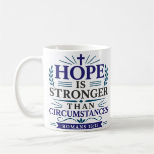 Hope Is Stronger Than Circumstances Minimalist Coffee Mug