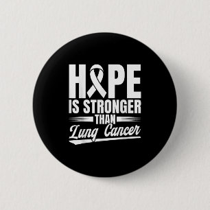 Hope Is Stronger Than Lung Cancer Awareness 6 Cm Round Badge