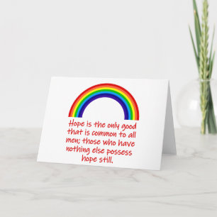 Hope Is The Only Good  Card