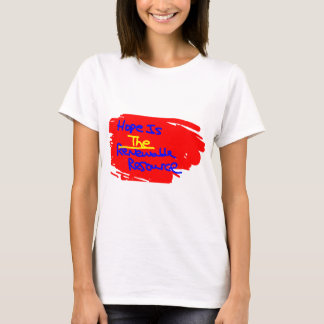 Hope is THE renewed resource T-Shirt