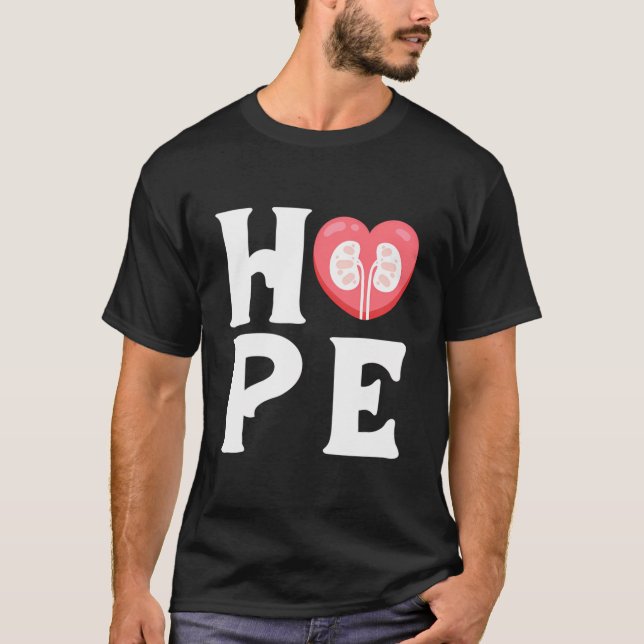 Hope Kidney Nephrologist Nephrology Nurse Dialysis T-Shirt (Front)
