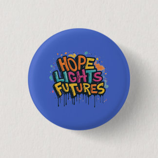 Hope Lights Futures  3 Cm Round Badge