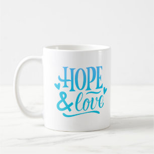 HOPE & LOVE COFFEE MUG