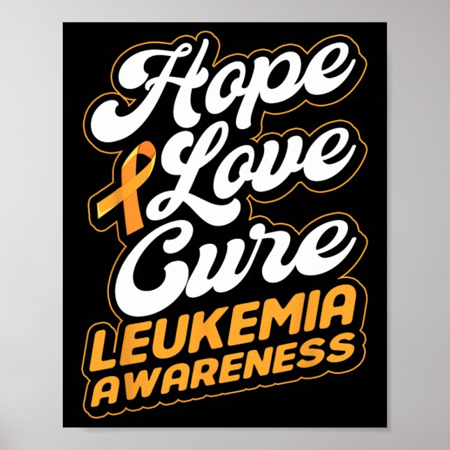 Hope Love Cure Support Leukaemia Awareness Ribbon  Poster (Front)
