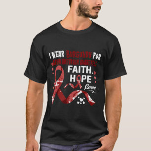 Hope Love I Wear Burgundy For Brain Aneurysm Aware T-Shirt