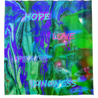 Hope - Love - Peace - Kindness Shower Curtain