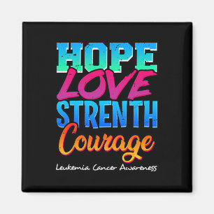 Hope Love Strength Courage - Leukaemia Cancer Awar Magnet